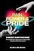 Pain, Power, and Pride: Evidence-based strategies for reclaiming agency and living fully despite persistent pain