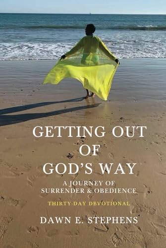 Getting Out of God's Way: A Journey of Surrender & Obedience Thirty-Day Devotional (Hardcover)