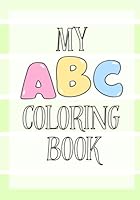 My ABC's Coloring Book! B0F6C1Y5C5 Book Cover