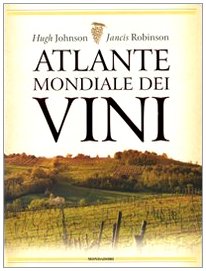 Atlante mondiale dei vini. Ediz. illustrata Atlante mondiale dei vini. Ediz. illustrata