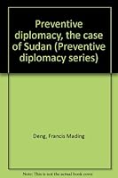 Preventive diplomacy, the case of Sudan (Preventive diplomacy series) 0958412715 Book Cover