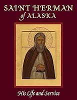 Saint Herman of Alaska: His Life and Service 1887904182 Book Cover