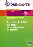  Le guide du tuteur de stage : un accompagnement au quotidien (Fonction cadre de santé)