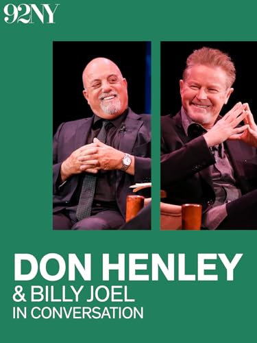 Don Henley in conversation with Billy Joel Don Henley in conversation with Billy Joel