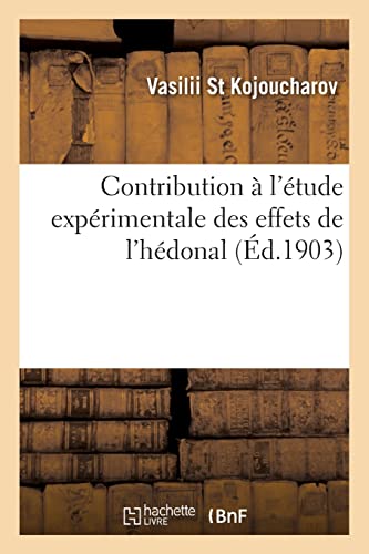 Contribution à l'étude expérimentale des effets de l'hédonal (French Edition)