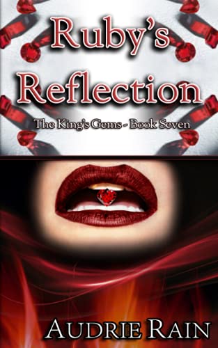 Ruby's Reflection: A royal, erotic tale of dominance and submission. (The King's Gems)