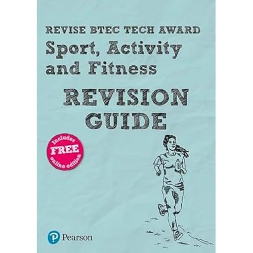 Pearson REVISE BTEC Tech Award Sport, Activity and Fitness Revision Guide: (with free online Revision Guide) for home learning, 2021 assessments and 2022 exams (Revise BTEC Tech Award in Sport)
