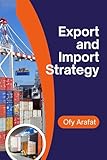 Export and Import Strategy: International Import and Export Business Rules