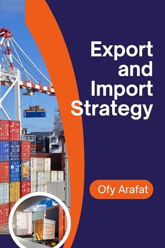 Export and Import Strategy: International Import and Export Busin...