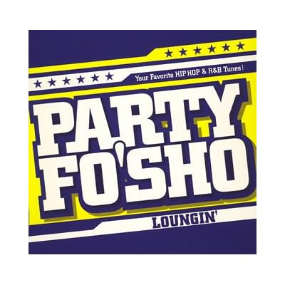 Party Fo'sho Xxxloungin'xxx