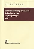 L'armonizzazione Degli Ordinamenti Dell'unione Europea Tra Principi E Regole. Studi - 2