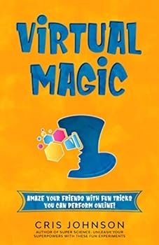 Paperback Virtual Magic: Amaze Your Friends With Fun Tricks You Can Perform Online! Book