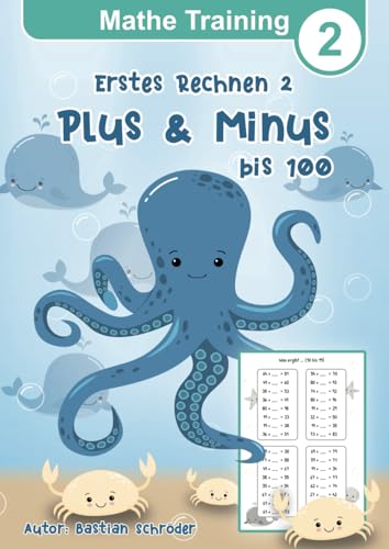 Erstes Rechnen 2- Rechentraining 2. Klasse Übungshefte Mathematik, Plus und Minus bis 100, Alter 5-8, 156 Seiten: Mathematik 2. Klasse Grundschule ... Mathematik für die Grundschule, Band 2)