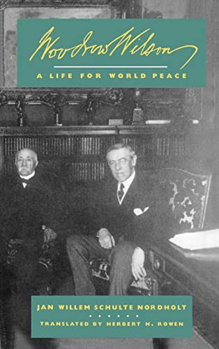 Woodrow Wilson: A Life for World Peace