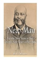 The New Man: Twenty-Nine Years a Slave, Twenty-Nine Years a Free Man 1534788549 Book Cover