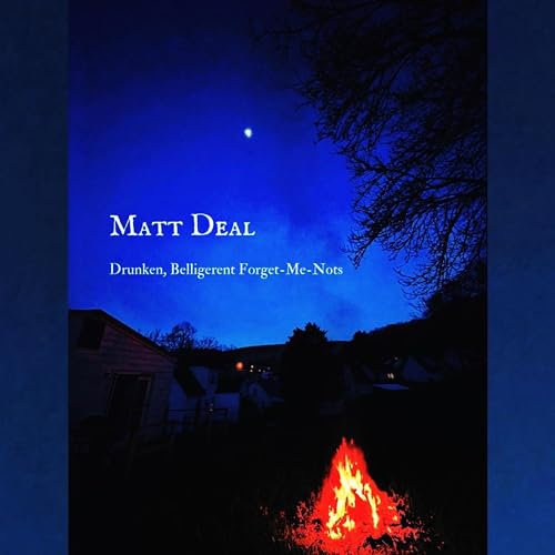Drunken, Belligerent [Explicit] Matt Deal