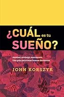 ¿Cual Es Tu Sueño? Amistad, Noviazgo, Matrimonio/Una guía para tomar buenas decisiones 1949238148 Book Cover