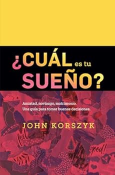 Paperback ¿Cual Es Tu Sueño? Amistad, Noviazgo, Matrimonio/Una guía para tomar buenas decisiones [Spanish] Book