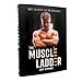 The Muscle Ladder: Get Jacked Using Science