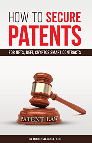 HOW TO SECURE PATENTS FOR NFTS, DEFI, CRYPTO AND SMART CONTRACTS