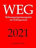 wegen  WEG, Wohnungseigentumsgesetz, Aktuelle Gesetze: Wohnungseigentumsgesetz mit Nebengesetzen