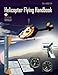 Helicopter Flying Handbook (Federal Aviation Administration): FAA-H-8083-21A