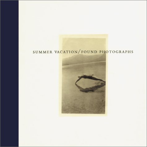 Summer Vacation/Found Photographs