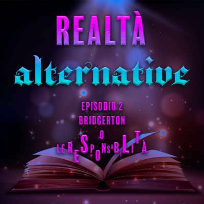 Episodio 2: Bridgerton o Le ReSpOnSaBiLiT&agrave;