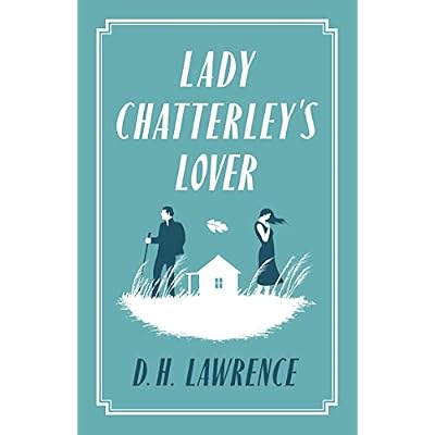 Lady Chatterley's Lover (Alma Classics Evergreens)
