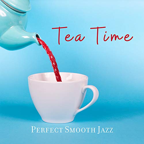 Tea Time Perfect Smooth Jazz Relaxing Coffee, Lounge Vibes, Nice