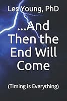 ...And Then the End Will Come: 0578925400 Book Cover