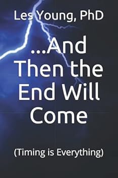 Paperback ...And Then the End Will Come: (Timing is Everything) Book