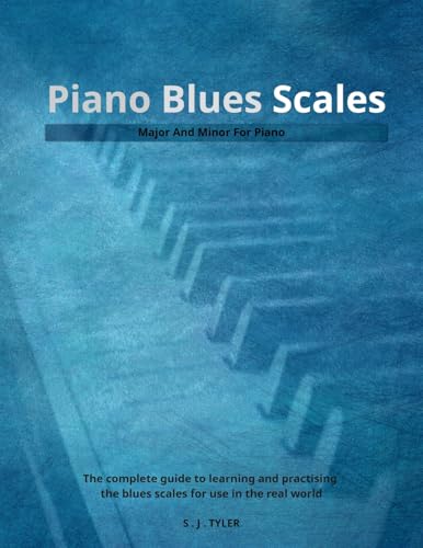 Piano Blues Scales: Major And Minor For Piano