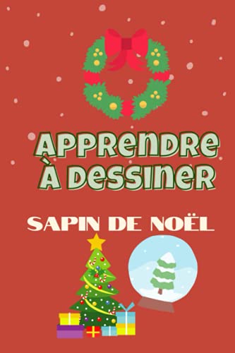 Livre pour apprendre à dessiner: Sapin de Noël