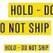 Industrial Warning Tape, Hold Do Not Ship, 3 inch x 200 ft, Yellow with Black Text, Vinyl Adhesive