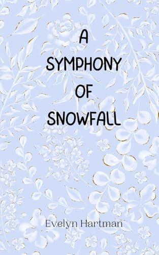 A Symphony of Snowfall 9916946116 Book Cover