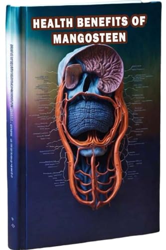 Health Benefits of Mangosteen: Discover the potential health benefits of