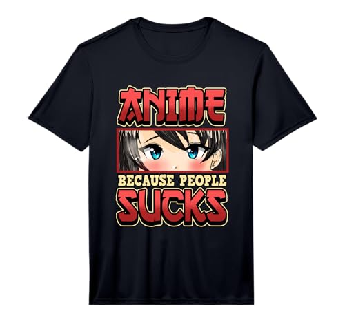 Mens Funny Anime Because People Sucks Otaku Teen Girls Gift Performance T-Shirt