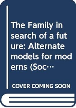 Paperback The Family in search of a future: Alternate models for moderns (Sociology series) Book