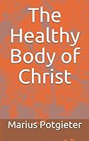 The Healthy Body of Christ 1659916364 Book Cover