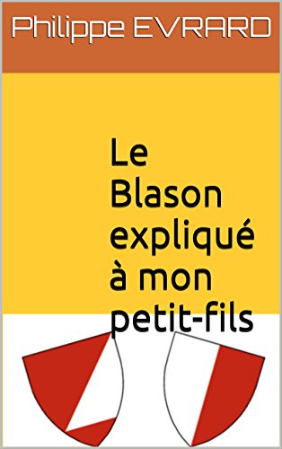 Le Blason expliqué à mon petit-fils