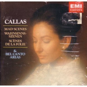 Mad Scenes & Bel Canto Arias [Audio CD] Callas, Maria