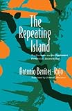 The Repeating Island: The Caribbean and the Postmodern Perspective (Post-Contemporary Interventions)
