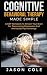 Cognitive Behavioral Therapy Made Simple: A CBT Workbook To Retrain Your Brain For Overcoming Depression And Anxiety By Psychotherapy