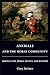 Animals and the Moral Community: Mental Life, Moral Status, and Kinship -  Steiner, Gary, Hardcover