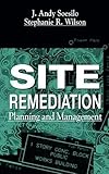 Site Remediation: Planning and Management