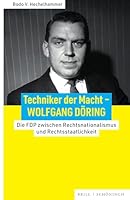Techniker Der Macht Wolfgang Doring: Die Fdp Zwischen Rechtsnationalismus Und Rechtsstaatlichkeit 3506797190 Book Cover