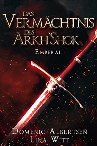 Das Vermächtnis des Arkh'Shok: Emberal (German Edition)