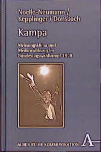 Kampa: Meinungsklima und Medienwirkung im Bundestagswahlkampf 1998 (Alber-Reihe Kommunikation)