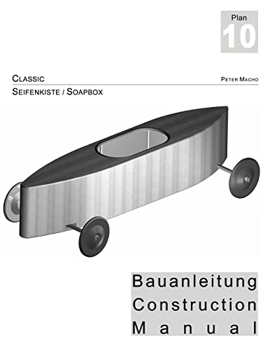 Classic - Seifenkisten Bauanleitung dt./engl.: Soapbox Construction Manual dt./engl. (German Edition)